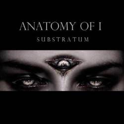 Anatomy Of I : Substratum